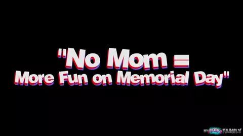 JC Wilds - No Mom = More Fun on Memorial Day