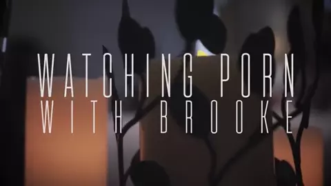 Brooke Barclays - Watching Porn with Brooke
