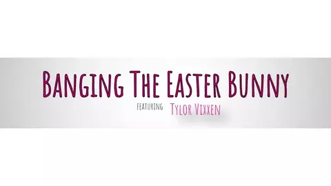 Taylor Vixen - Banging The Easter Bunny - S6:E6