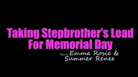 Summer Renee & Emma Rosie - Taking Stepbrothers Load For Memorial Day - S36:E8