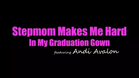 Andi Avalon - Stepmom Makes Me Hard In My Graduation Gown - S23:E10