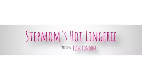 Elise London - Stepmoms Hot Lingerie - S12:E6