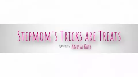 Anissa Kate - Stepmoms Tricks Are Treats - S7:E10