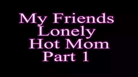 Lauryn Mae – My Friends Lonely Hot Mom