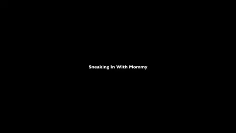 Sydney Harwin – Sneaking In With Mommy