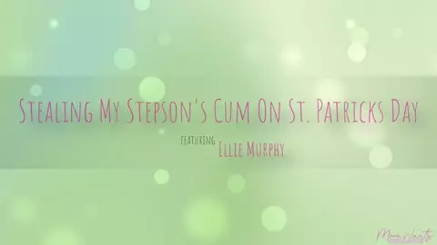 Ellie Murphy - Stealing My Stepsons Cum On St Patricks Day - S8:E9